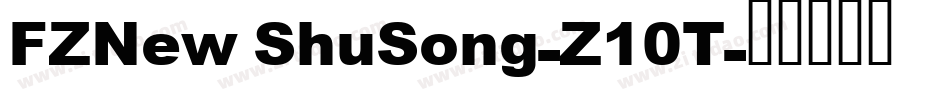 FZNew ShuSong-Z10T字体转换